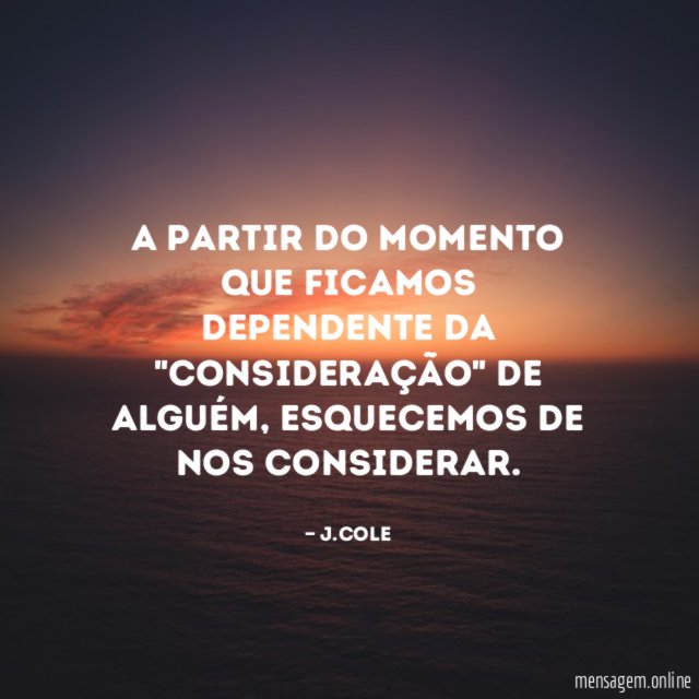 A partir do momento que ficamos dependente da