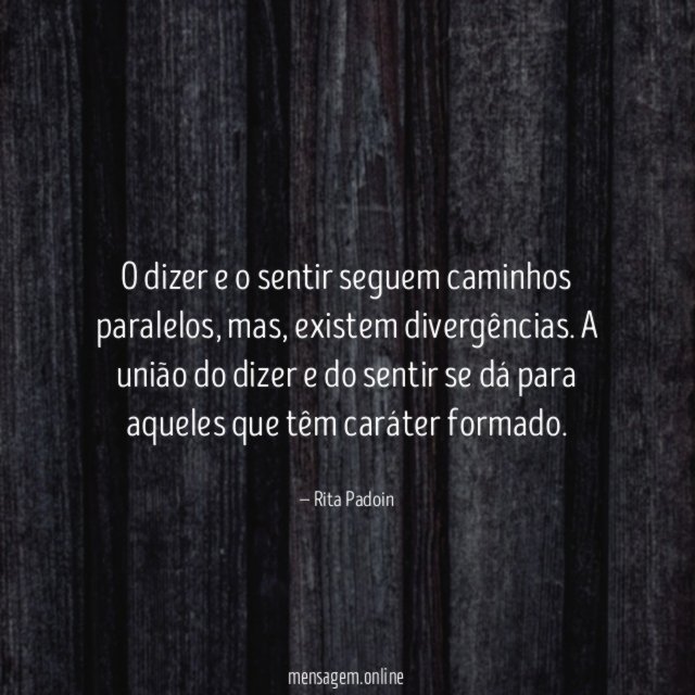 O dizer e o sentir seguem caminhos paralelos