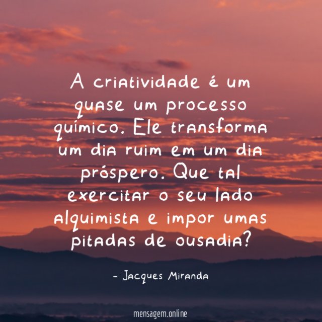 A criatividade é um quase um processo químico