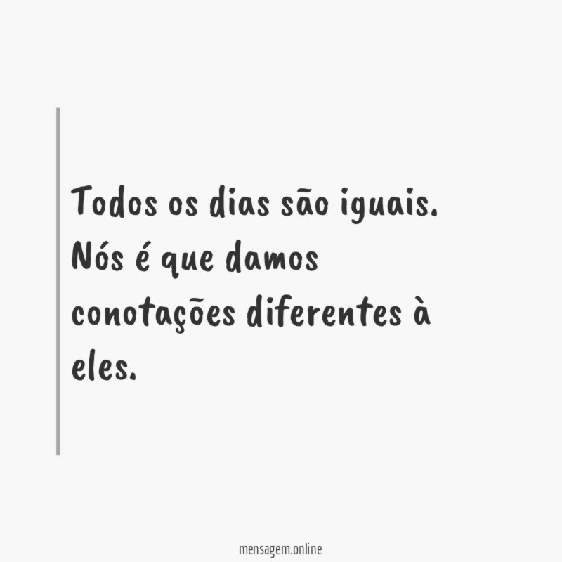 Todos os dias são iguais
