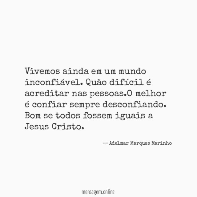 Vivemos ainda em um mundo inconfiável