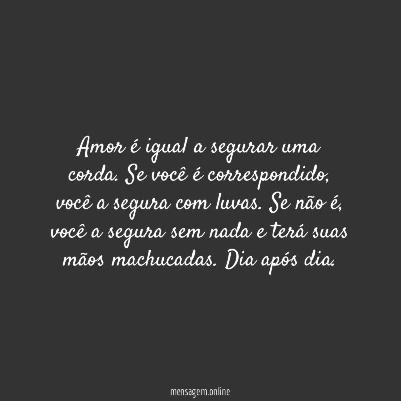 Amor é igual a segurar uma corda