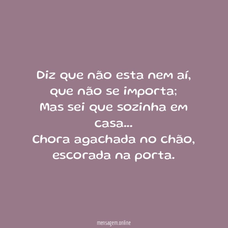 Diz que não esta nem aí