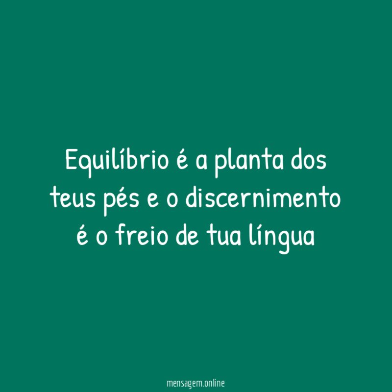 Equilíbrio é a planta dos teus pés