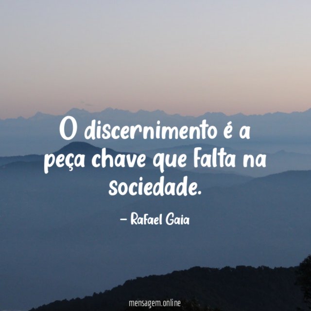 O discernimento é a peça chave que falta na sociedade