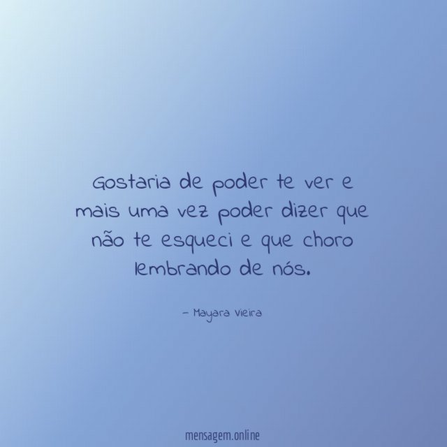 Gostaria de poder te ver e mais uma