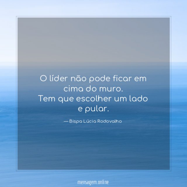 O líder não pode ficar em cima do muro