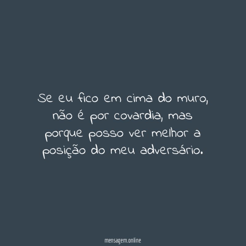 Se eu fico em cima do muro