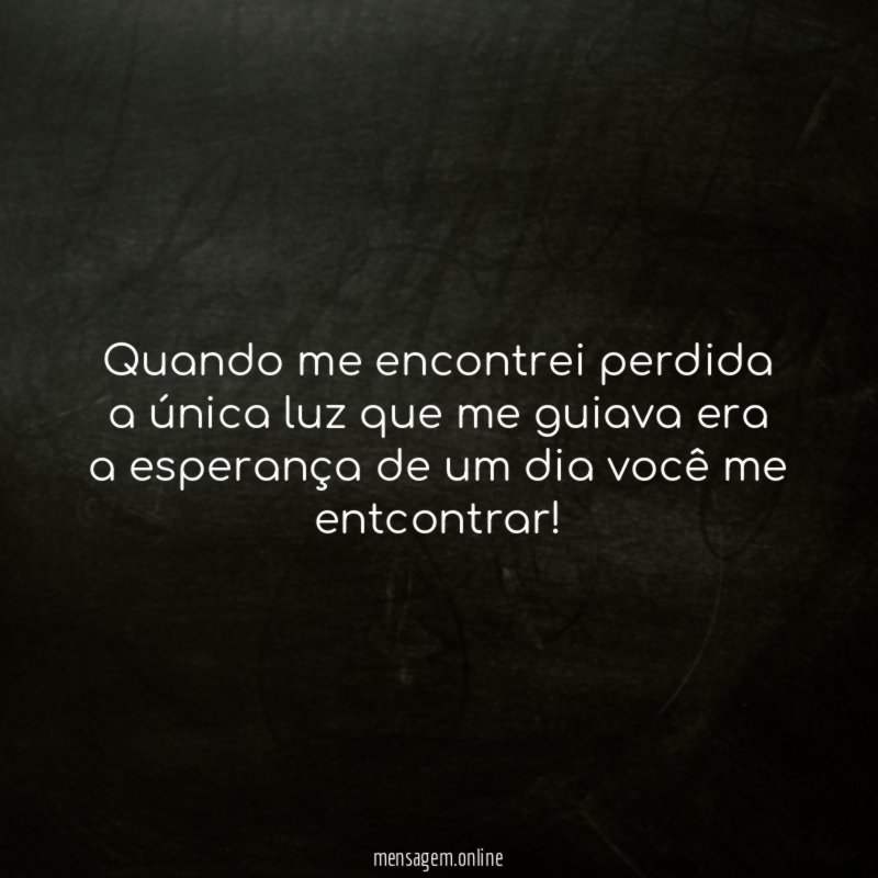 Quando me encontrei perdida a única luz que