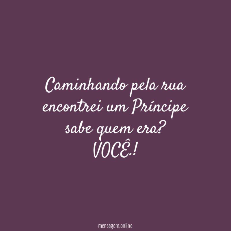 Caminhando pela rua encontrei um Príncipe sabe quem era