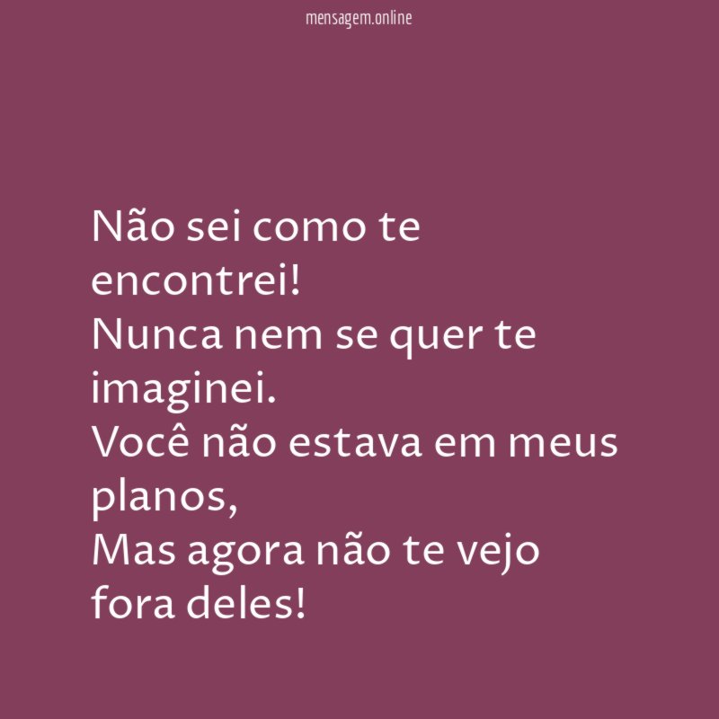 Não sei como te encontrei