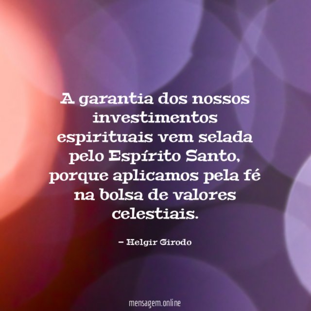 A garantia dos nossos investimentos espirituais vem selada pelo Espírito Santo
