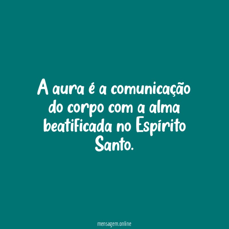 A aura é a comunicação do corpo com