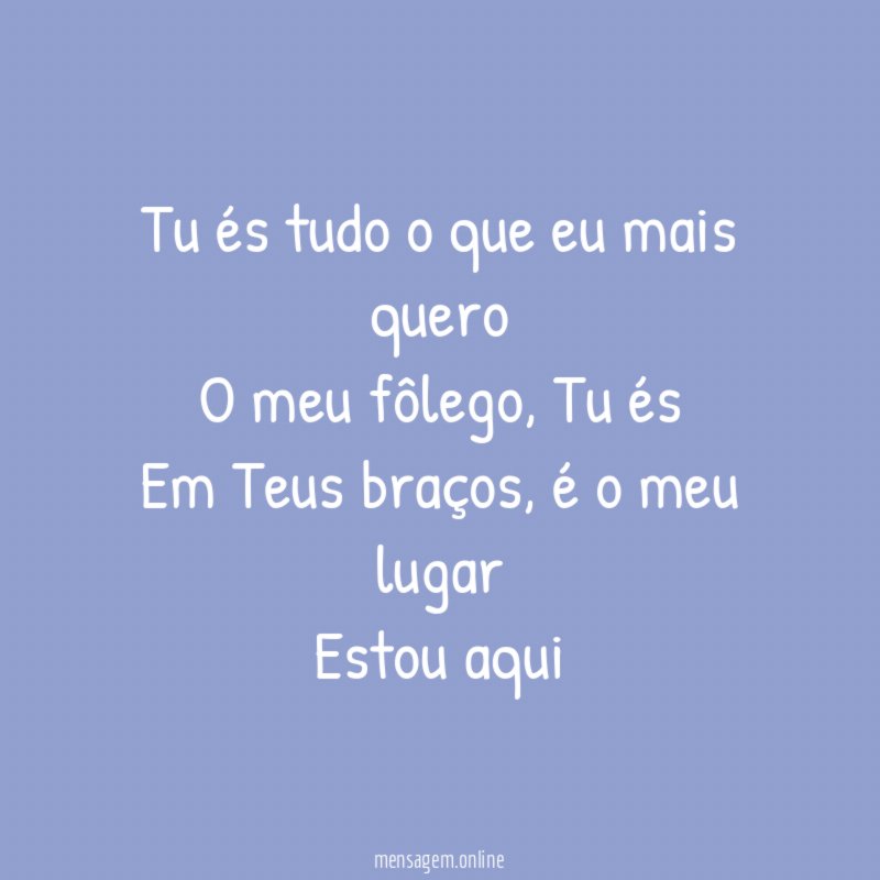 Tu és tudo o que eu mais quero O meu fôlego