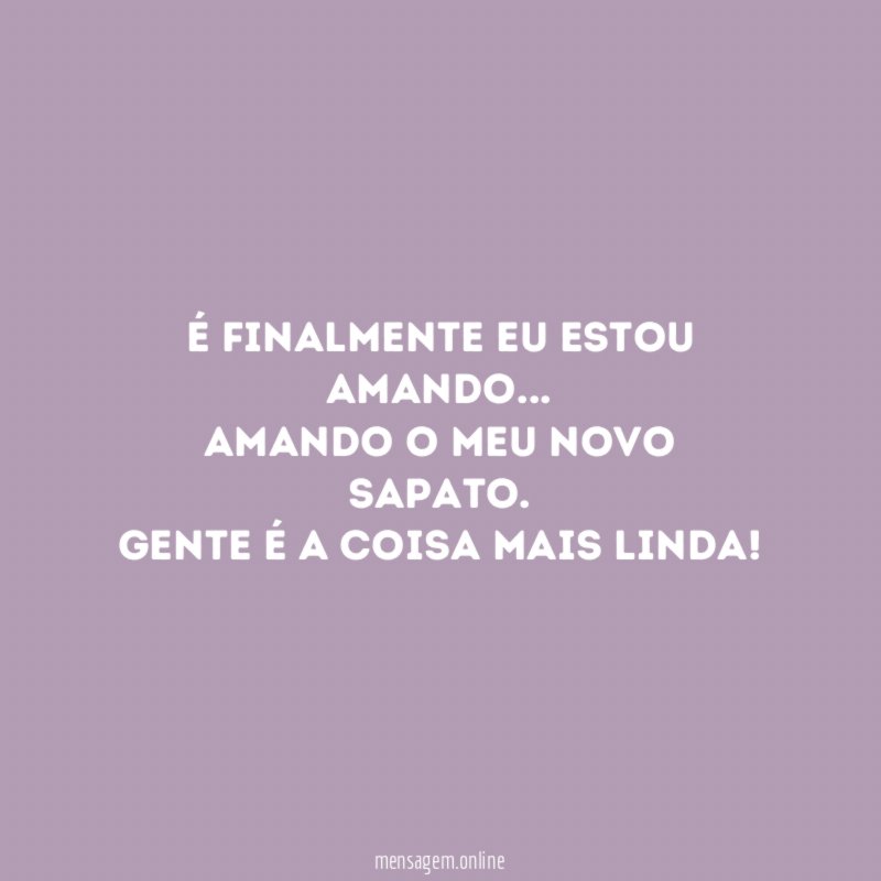 É finalmente eu estou amando
