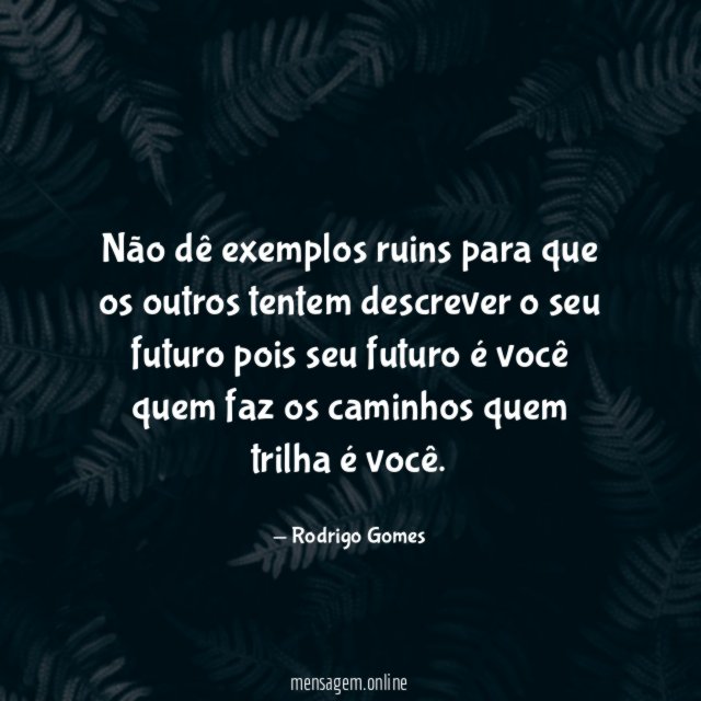 Não dê exemplos ruins para que os outros
