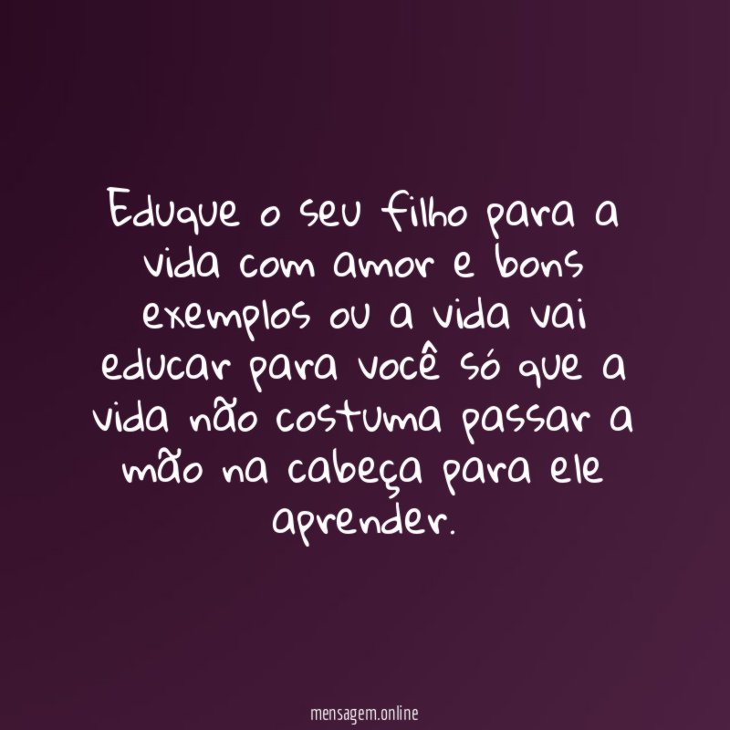 Eduque o seu filho para a vida com