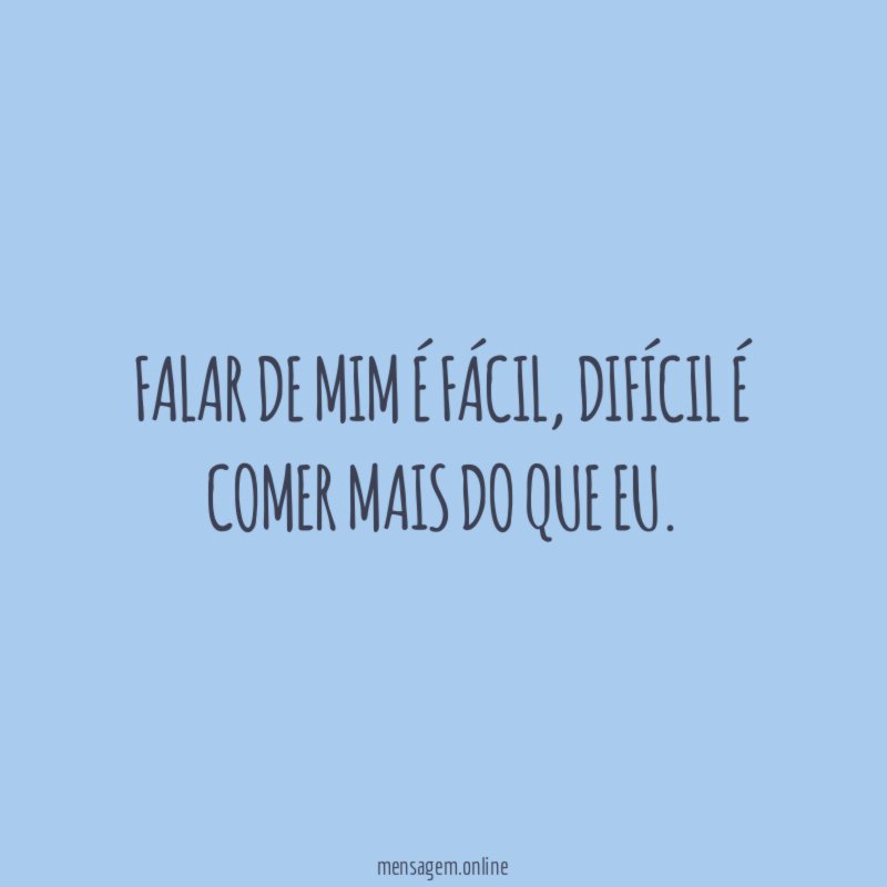 Falar de mim é fácil