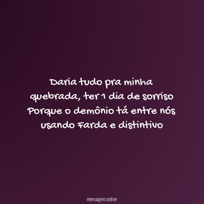 Daria tudo pra minha quebrada