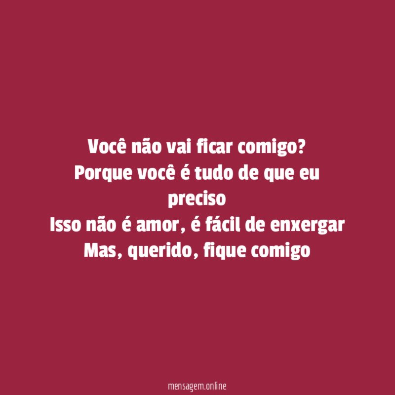 Você não vai ficar comigo
