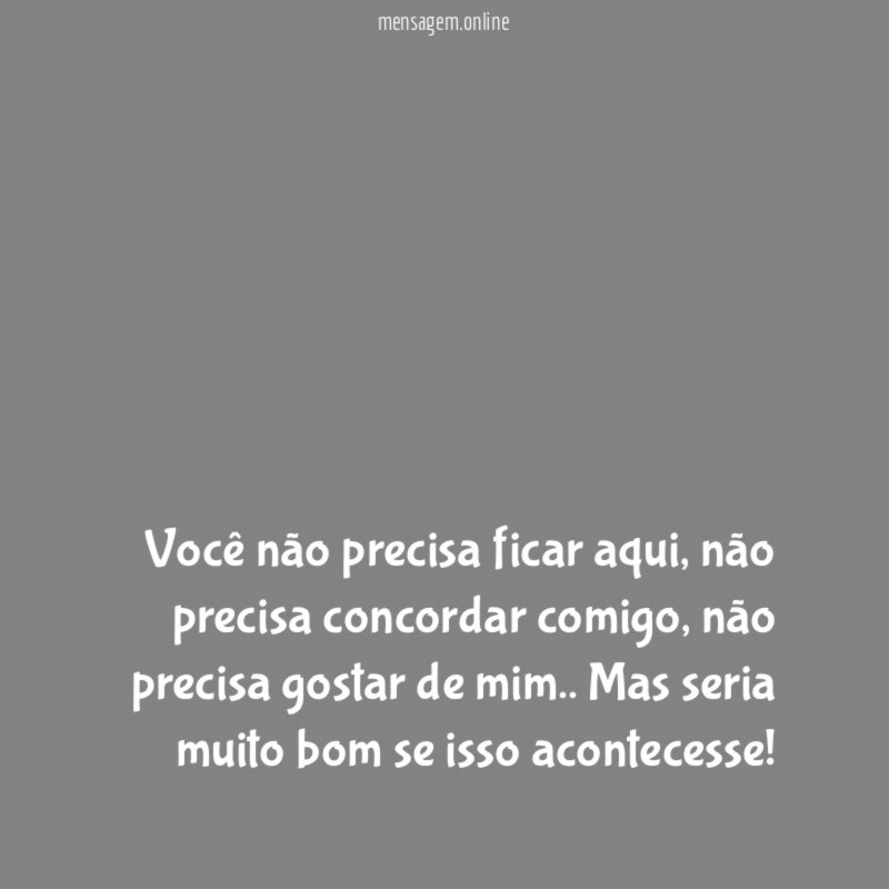 Você não precisa ficar aqui