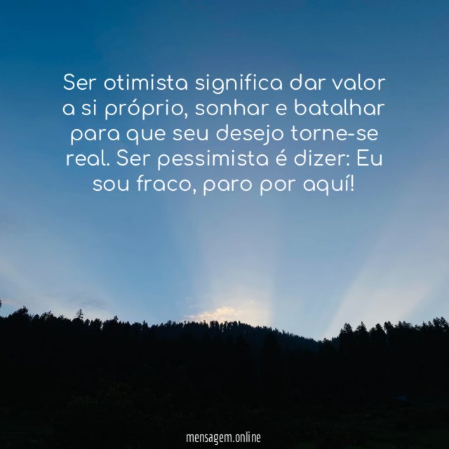 Ser otimista significa dar valor a si próprio