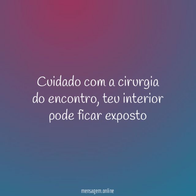 Cuidado com a cirurgia do encontro