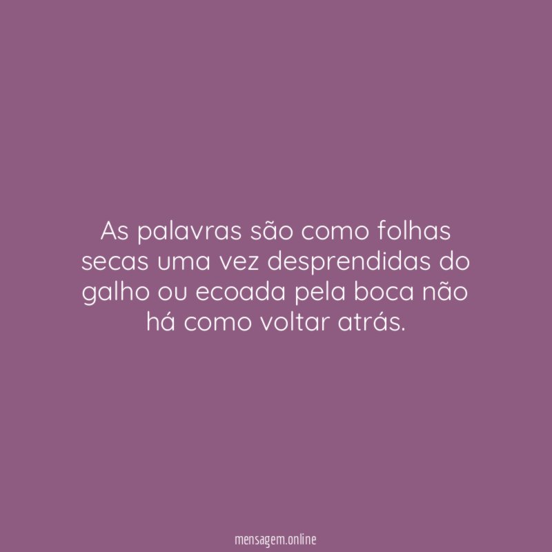 As palavras são como folhas secas uma vez