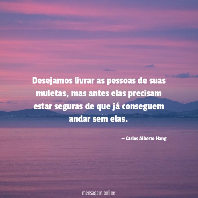 Desejamos livrar as pessoas de suas muletas