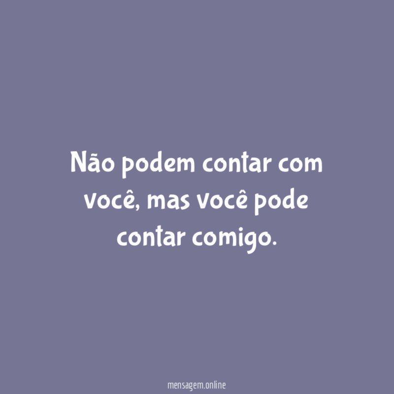 Não podem contar com você