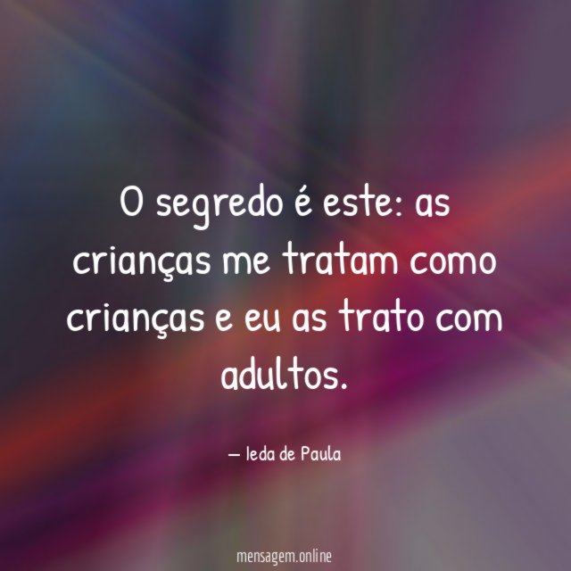 O segredo é este