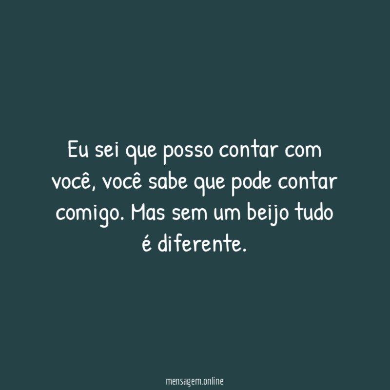 Eu sei que posso contar com você
