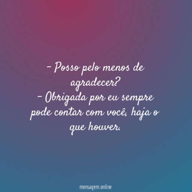 Posso pelo menos de agradecer