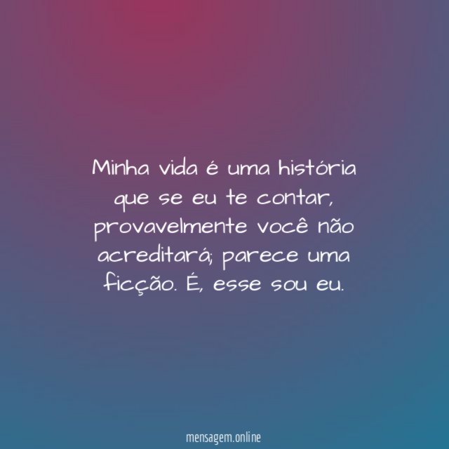 Minha vida é uma história que se eu te contar