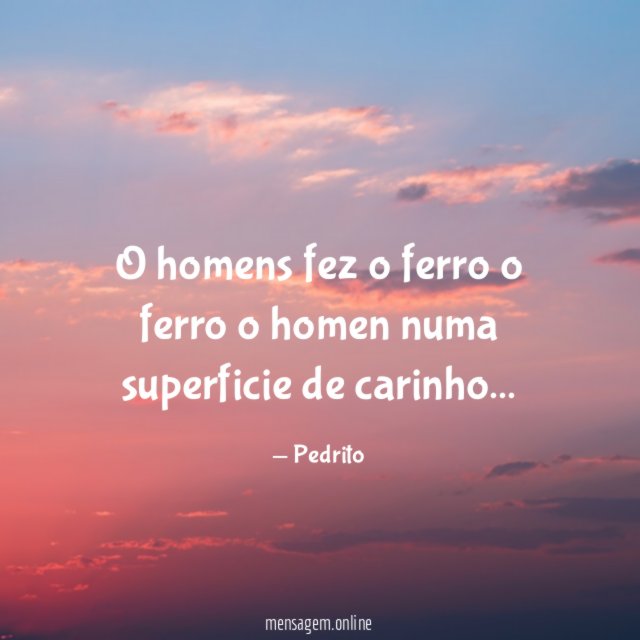 O homens fez o ferro o ferro