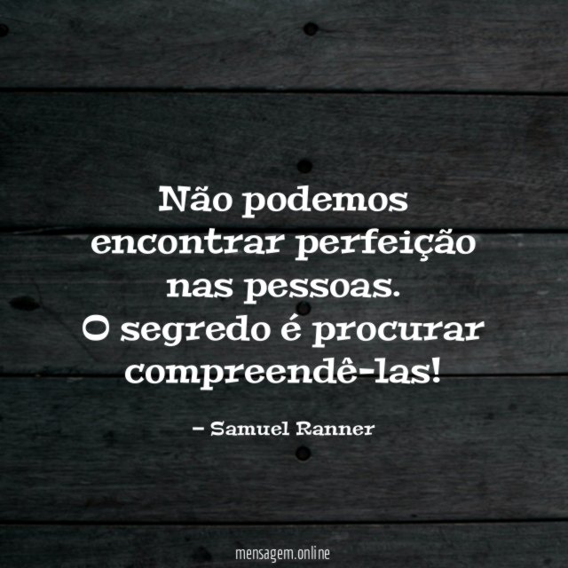 Não podemos encontrar perfeição nas pessoas