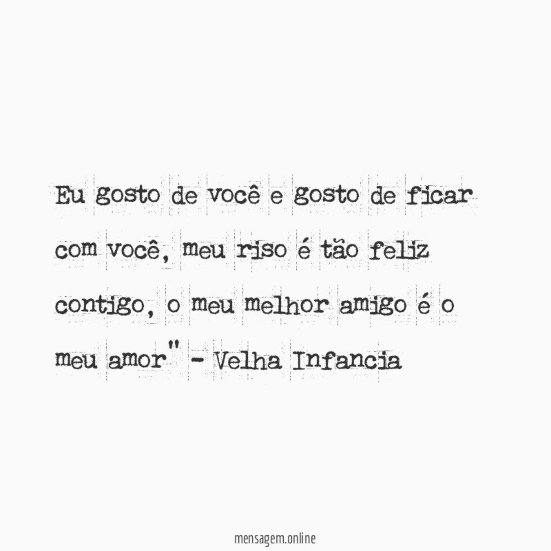 Eu gosto de você e gosto de ficar com você