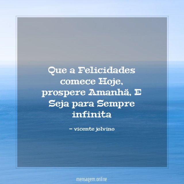 Que a Felicidades comece Hoje