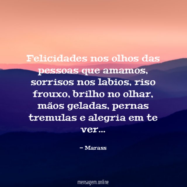 Felicidades nos olhos das pessoas que amamos