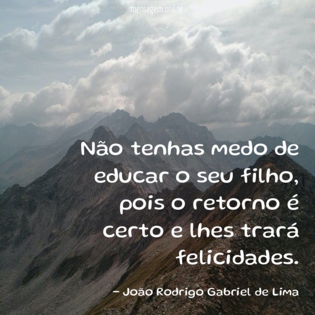 Não tenhas medo de educar o seu filho