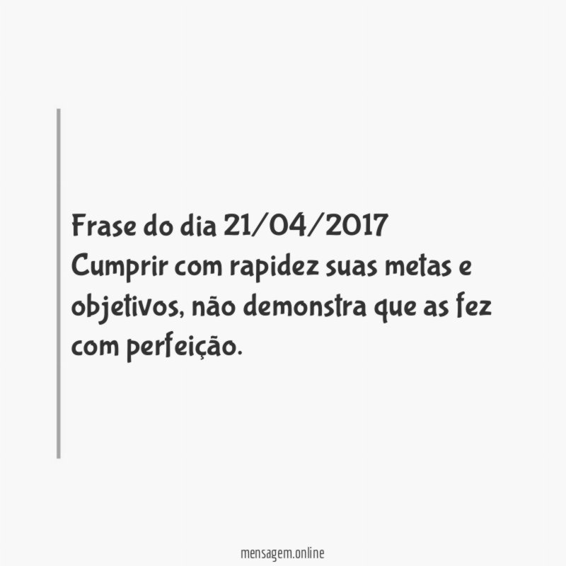 Frase do dia 21/04/2017