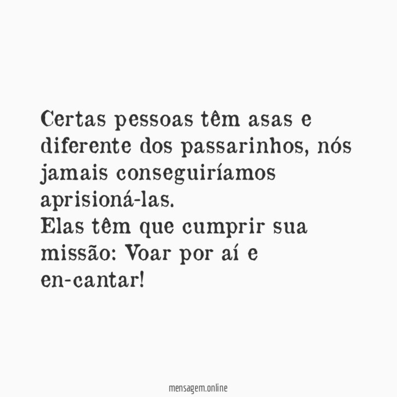 Certas pessoas têm asas e diferente dos passarinhos