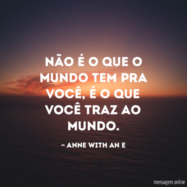Não é o que o mundo tem pra você