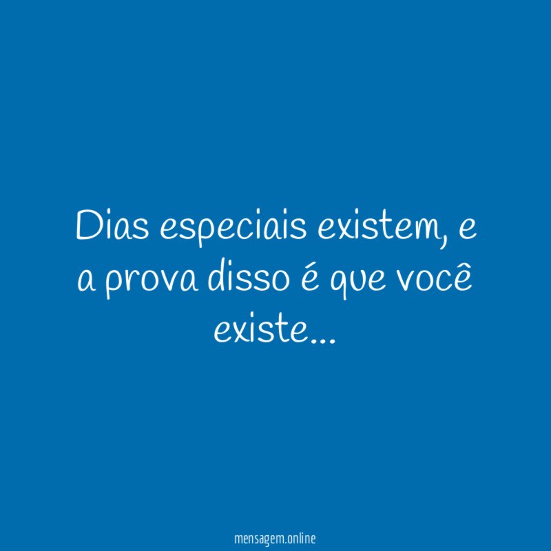Dias especiais existem