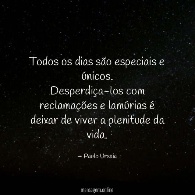 Todos os dias são especiais e únicos