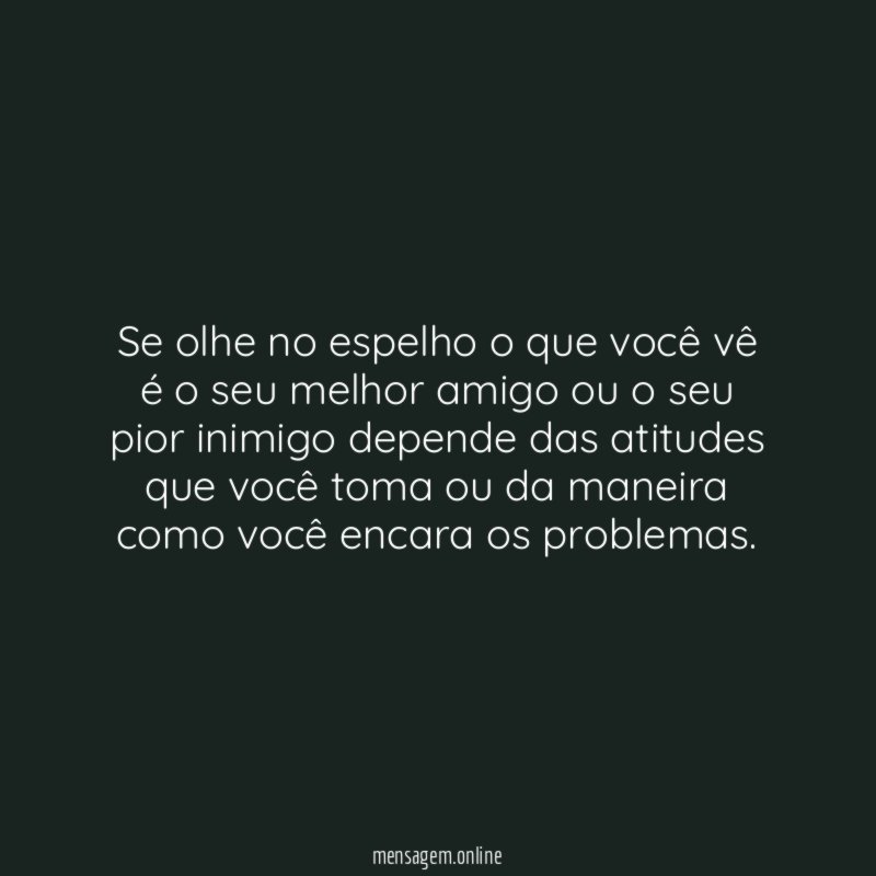 Se olhe no espelho o que você vê