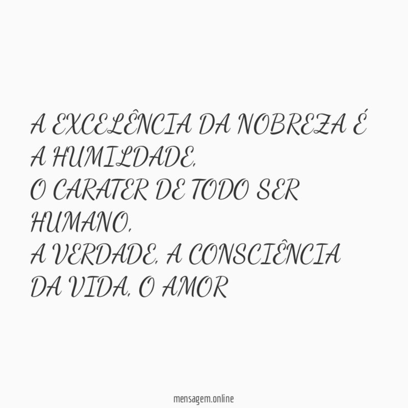 A EXCELÊNCIA DA NOBREZA É A HUMILDADE