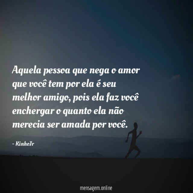 Aquela pessoa que nega o amor que você