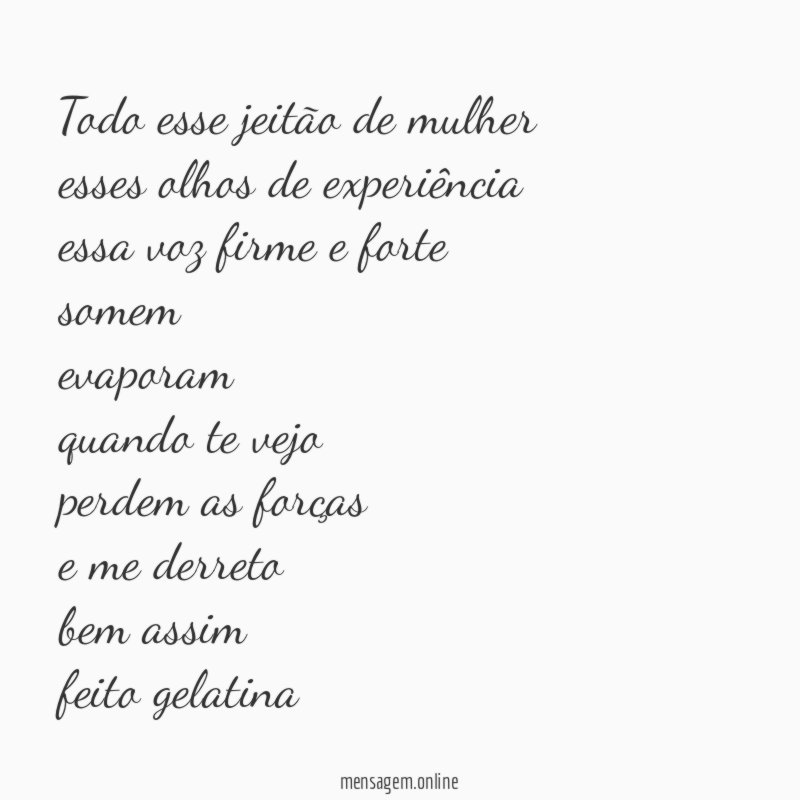 Todo esse jeitão de mulher esses olhos de experiência essa