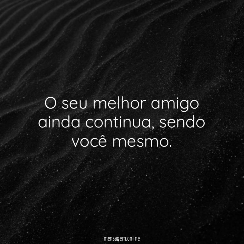 O seu melhor amigo ainda continua
